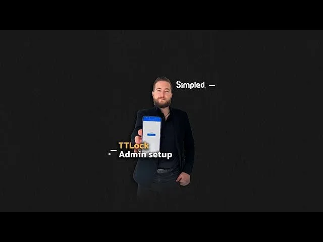 Simpled TTLock Admin Setup (top tips)